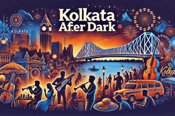 Kolkata After Dark: Exploring the City’s Vibrant Nightlife Scene