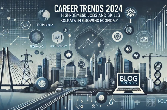 Career Trends 2024: High-Demand Jobs and Skills in Kolkata’s Growing Economy